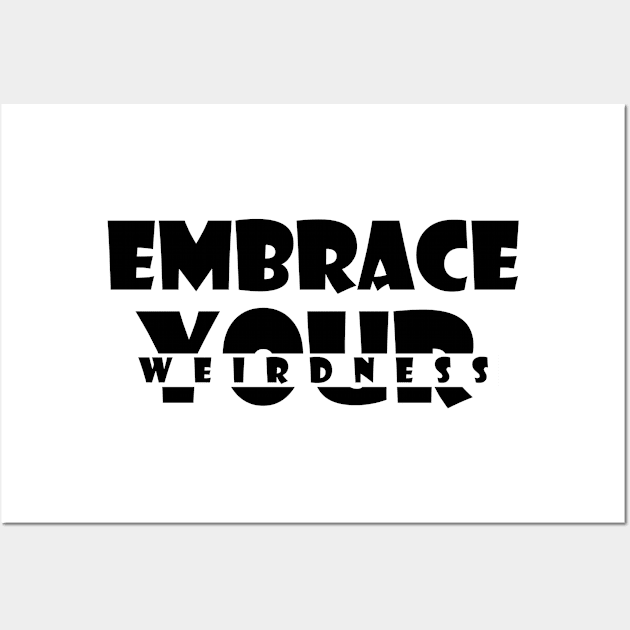 Embrace your weirdness Wall Art by SamridhiVerma18